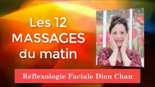 Réflexologie Faciale Dien Chan  Les 12 Massages du Matin en français [upl. by Reyna943]