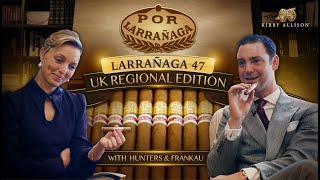 First Smoke New UK Por Larrañaga 47 Regional  Hunters amp Frankau  London  Kirby Allison [upl. by Nallaf852]