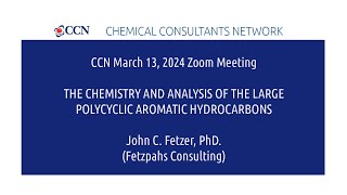 CCN March 2024 Mtg THE CHEMISTRY AND ANALYSIS OF THE LARGE POLYCYCLIC AROMATIC HYDROCARBONS [upl. by Fey]