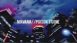 nirvana  poisons gone「slowed  reverb」 [upl. by Emelda380]