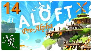 Aloft Ep 14  Caution Construction Zone Ahead  PreAlpha Demo Gameplay [upl. by Alvita]