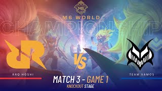 M6 KNOCKOUT STAGE  RRQ HOSHI VS TEAM VAMOS  MATCH 3  GAME 1 [upl. by Nahshu]