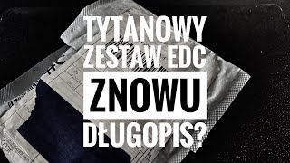 Tytanowy zestaw EDC  odpakowanie długopisu Znowu [upl. by Regen320]