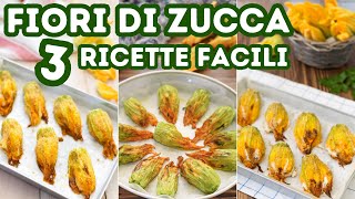 3 RICETTE CON I FIORI DI ZUCCA RIPIENI  Fatto in Casa da Benedetta [upl. by Jurkoic]