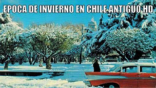 EPOCA DE INVIERNO EN CHILE ANTIGUO HD [upl. by Notsnorb]