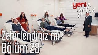 Yeni Gelin 28 Bölüm  Zehirlendiniz mi [upl. by Renault742]