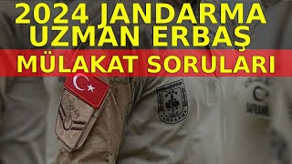 2024 JANDARMA UZMAN ERBAŞ MÜLAKAT SORULARI Çıkmış Sorular [upl. by Meunier]