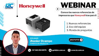 Webinar Conoce las nuevas referencias de impresoras que Honeywell trae para ti  IZC [upl. by Suirtimed]