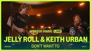 Jelly Roll amp Keith Urban – Don’t Want To Amazon Music Live [upl. by Sigfrid]