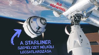 A Starliner lecsatlakozása az ISSről  40 ÉLŐ közvetítés  ŰRKUTATÁS MAGYARUL [upl. by Kiraa]