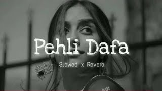 Pehli Dafa 💝   Slowed  Reverb  Lyrics  Use Headphones 🎧🎧 surya a2z 🙏 [upl. by Enywtna]