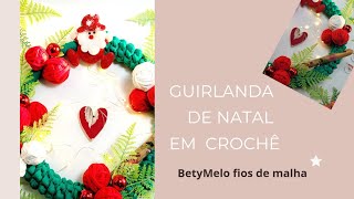 GUIRLANDA DE NATAL EM CROCHÊ [upl. by Zysk434]