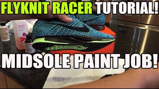 Sneaker Custom pt 1 How To Paint Midsole On Nike Flyknit Racer [upl. by Jaenicke]