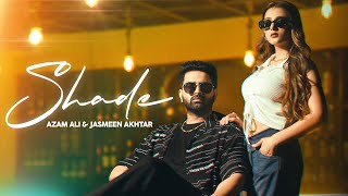 Shade Official Video  Azam Ali  Jasmeen Akhtar  Latest Punjabi Songs 2024 [upl. by Esikram]