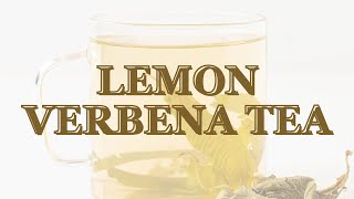 Lemon Verbena Tea 15 Minutes [upl. by Danialah]