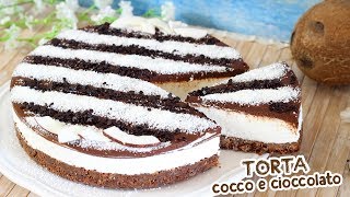 TORTA COCCO E CIOCCOLATO  Ricetta Facile Senza Cottura  Coconut Cake [upl. by Yukio]