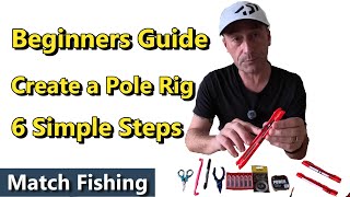 Beginners Guide  How to Make a Pole Rig in 6 Simple Steps [upl. by Purcell262]