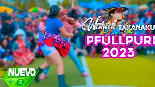 WARMI TAKANAKUY PFULLPURI 2023 [upl. by Enitselec]