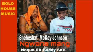 Ngwana Mang Ft shebeshxt Johnson amp Naqua  unreleased Audio 2024 [upl. by Bello]