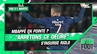 PSG 21 Nantes quotArrêtons le délire de faire jouer Mbappé en 9quot tacle Riolo [upl. by Adamek]