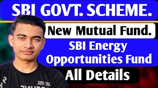 SBI New Scheme  SBI Energy Opportunities Fund Review  Govt Scheme in 2024 [upl. by Nivat340]