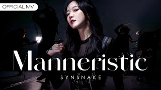 Synsnake  Manneristic Official MV [upl. by Enomyar437]