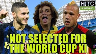 Not Selected For The World Cup XI Is This The Best Team Not Going To Russia [upl. by Htiaf33]