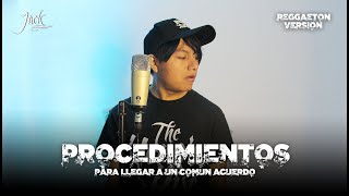 PXNDX  Procedimientos para llegar a un común acuerdo REGGAETON VERSION BY JACK HERO [upl. by Ynohtnaluap]