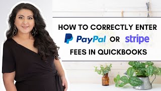 How To Correctly Enter PayPal or Stripe Fees in QBO [upl. by Rihana360]