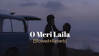 O Meri Laila SlowedReverb Laila Majnu  Lofi songs Platform [upl. by Ibson]