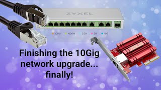 Finishing our 10Gig Network upgrade finally [upl. by Aleta]