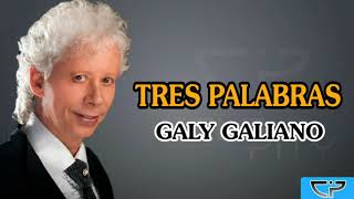 Tres Palabras Galy Galiano  Letra [upl. by Corty]