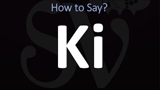 How to Pronounce Ki CORRECTLY [upl. by Aissatsana]