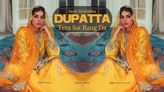 Surjit Bindrakhia  Dupatta Tera Sat Rang Da Prod SXCK [upl. by Orban543]