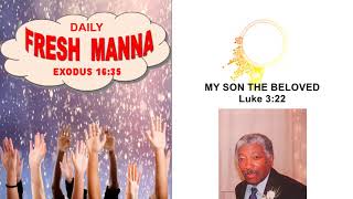 Daily Fresh Manna 239 MY SON THE BELOVED [upl. by Etana]