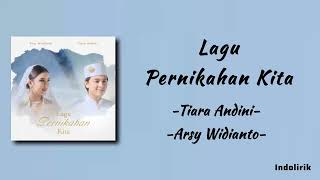 Pernikahan Kita  Tiara Andini feat Arsy Widianto  Lirik Lagu [upl. by Urbannal348]