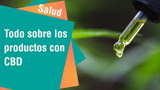 Aceites comestibles y cosméticos con CBD  Salud [upl. by Sleinad]