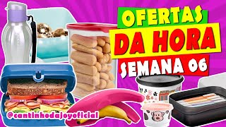 OFERTAS da HORA Atualizadas Semana 06 Vitrine 022024 tupperware  Joyce Sampaio [upl. by Alper]