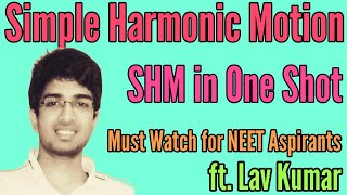 SHM Simple Harmonic Motion in One Shot Best Crash Course for NEET ft Lav Kumar [upl. by Eelasor]