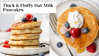 Oat Milk Pancakes Thick amp Fluffy [upl. by Enitsed958]