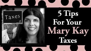 5 Tips For Your Mary Kay Taxes [upl. by Behlke188]