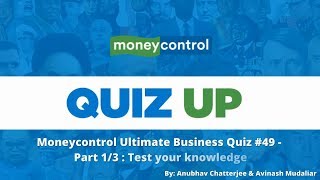 Moneycontrol Ultimate Business Quiz 49 Part 1 Test your knowledge [upl. by Lean]