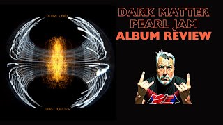 Dark Matter  Pearl Jam  Album Review [upl. by Yemaj812]