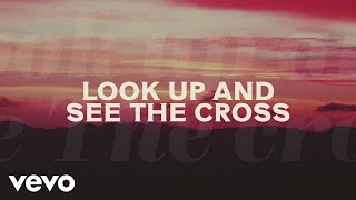 Anne Wilson Chris Tomlin  The Cross Official Lyric Video [upl. by Hackett]