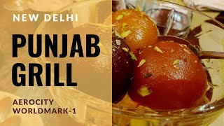 Punjab Grill  Restaurant  Aerocity  World Mark 1  New Delhi [upl. by Cicely]