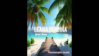 GraceBana  Leana Yandinaaudio Homemade Music 2024 [upl. by Eyoj515]