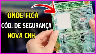 Onde fica o CÓDIGO DE SEGURANÇA da Nova CNH  Código de Segurança da CNH [upl. by Raddy]