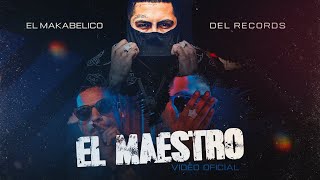 El Maestro  Video Oficial  El Makabelico  DEL Records 2023 [upl. by Ynattyrb226]