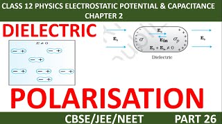 Dielectric and polarisation class 12 ncert [upl. by Ilaw]