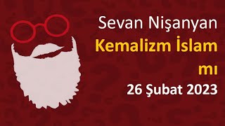 Sevan Nişanyan  Kemalizm İslam mı [upl. by Red915]